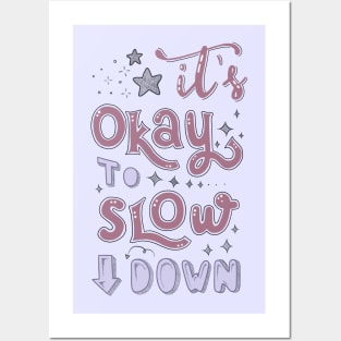 It’s Okay To Slow Down Posters and Art